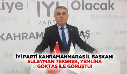 İyi Parti Kahramanmaraş İl Başkanı Süleyman Tekerek, Yemliha Göktaş İle Görüştü