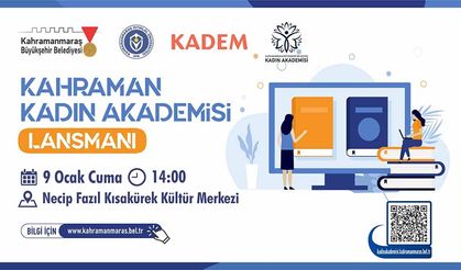 Kahramanmaraş’ta “Kahraman Kadın Akademisi” Tanıtılıyor!