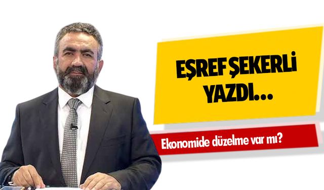 Ekonomide düzelme var mı?