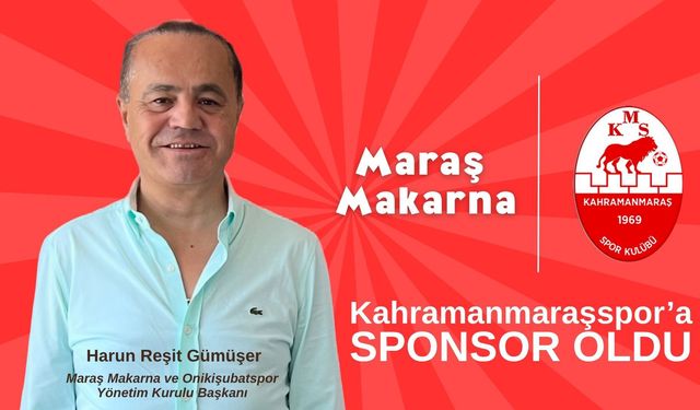 Maraş Makarna, Kahramanmaraşspor'a Sponsor Oldu!