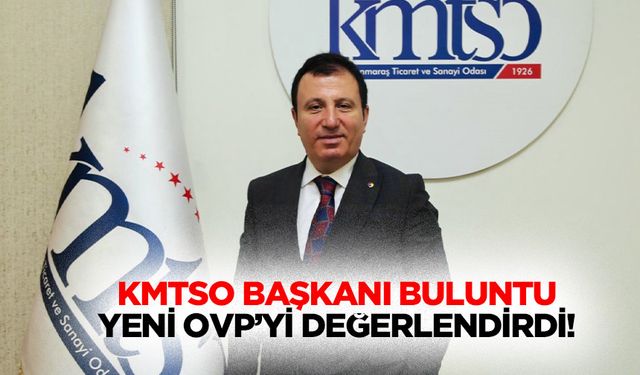 KMTSO Başkanı Buluntu, yeni OVP’yi değerlendirdi!