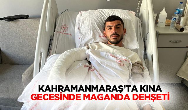 Kahramanmaraş’ta Kına Gecesinde Maganda Dehşeti