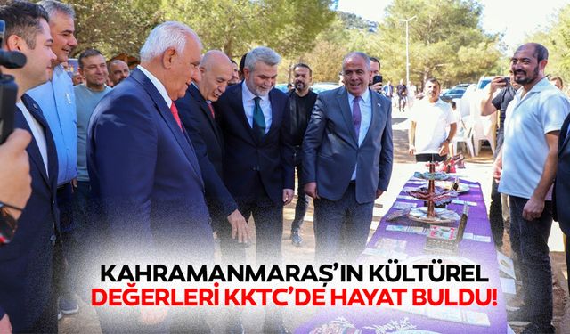 Kahramanmaraş’ın kültürel değerleri KKTC’de hayat buldu!