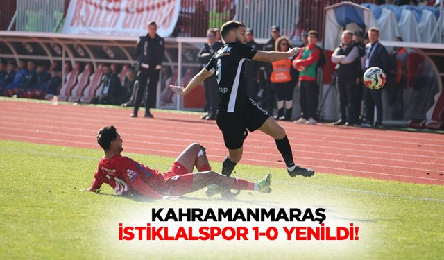 Kahramanmaraş İstiklalspor 1-0 yenildi!