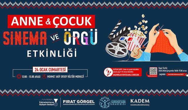 Kahramanmaraş’ta Sinema, Örgü ve Keyif Dolu Saatler Anne ve Çocukları Bekliyor!