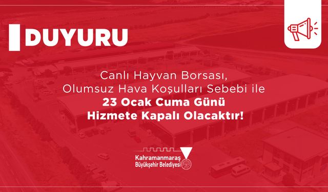 Canlı Hayvan Borsası, 23 Ocak’ta Kar Yağışı Nedeniyle Hizmete Kapalı Olacak