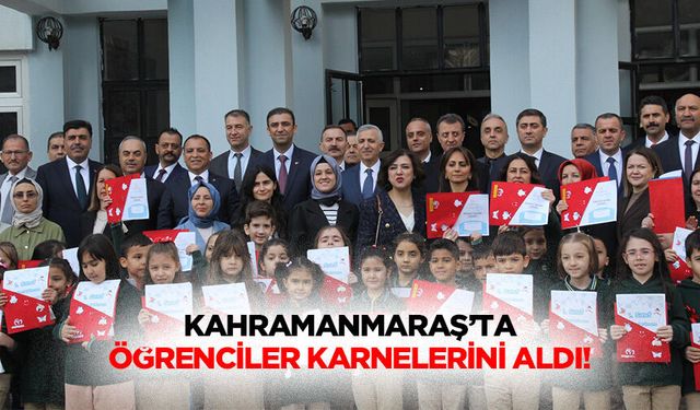 Kahramanmaraş’ta öğrenciler karnelerini aldı!