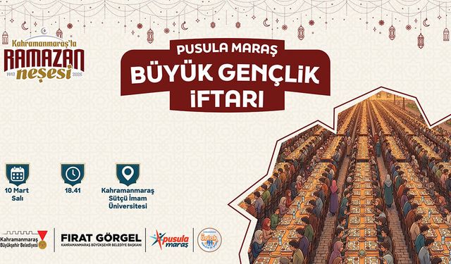 Pusula Maraş’tan Büyük Gençlik İftarı; Tüm Gençler Davetli!