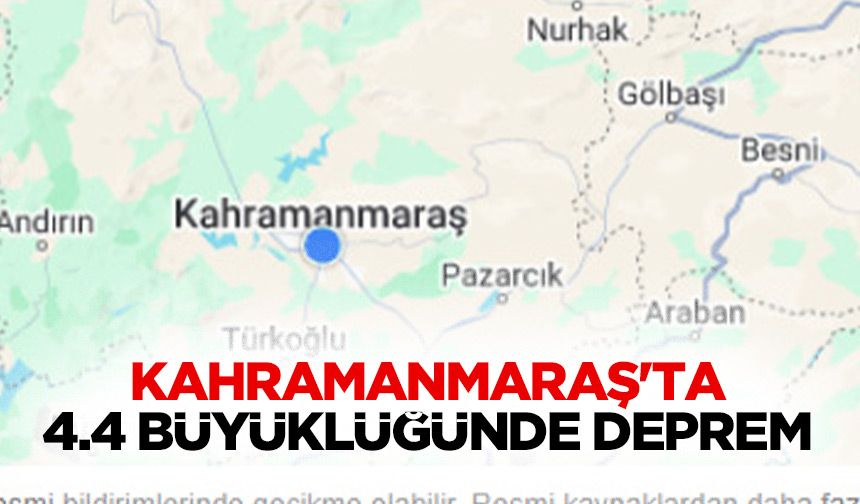 Kahramanmaraş'ta 4.4 Büyüklüğünde Deprem