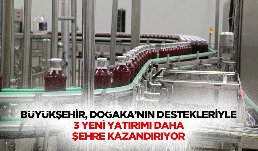 Büyükşehir, Doğaka’nın Destekleriyle 3 Yeni Yatırımı Daha Şehre Kazandırıyor