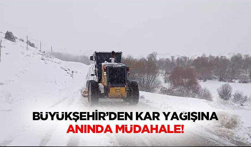 Kahramanmaraş Büyükşehir’den Kar Yağışına Anında Müdahale