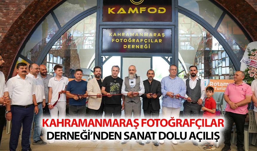 Kahramanmaraş Fotoğrafçılar Derneği’nden Sanat Dolu Açılış!