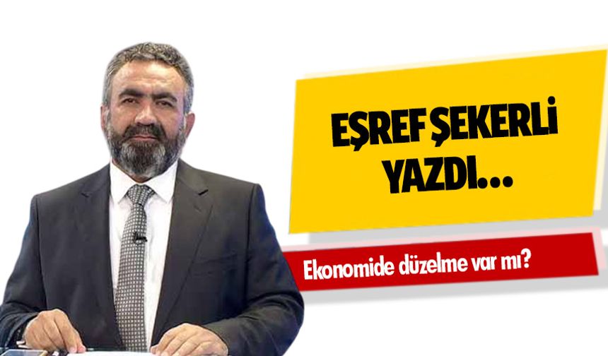 Ekonomide düzelme var mı?
