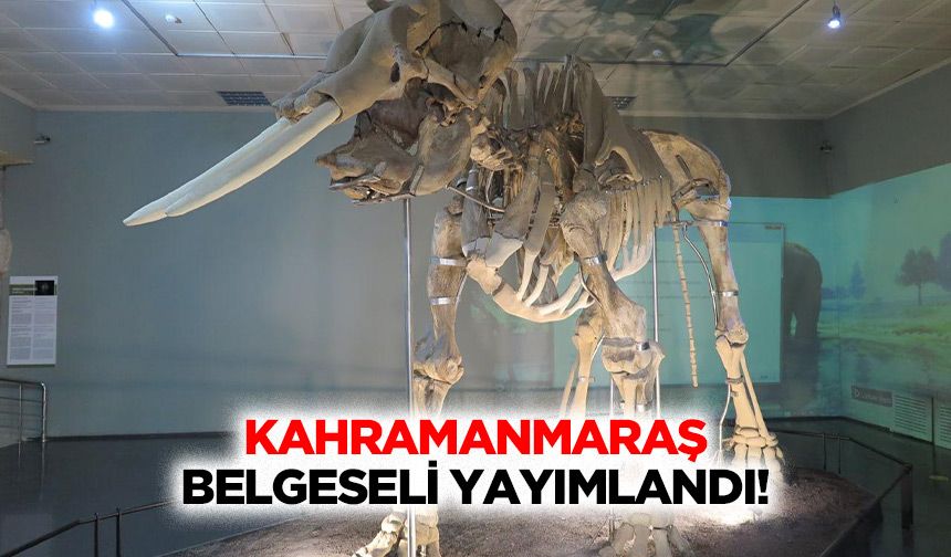 Kahramanmaraş belgeseli yayımlandı!