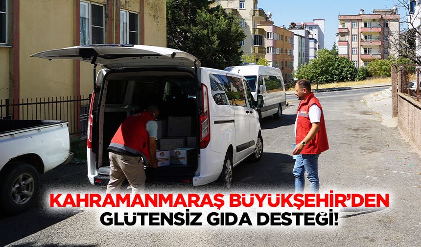 Kahramanmaraş Büyükşehir’den glütensiz gıda desteği!