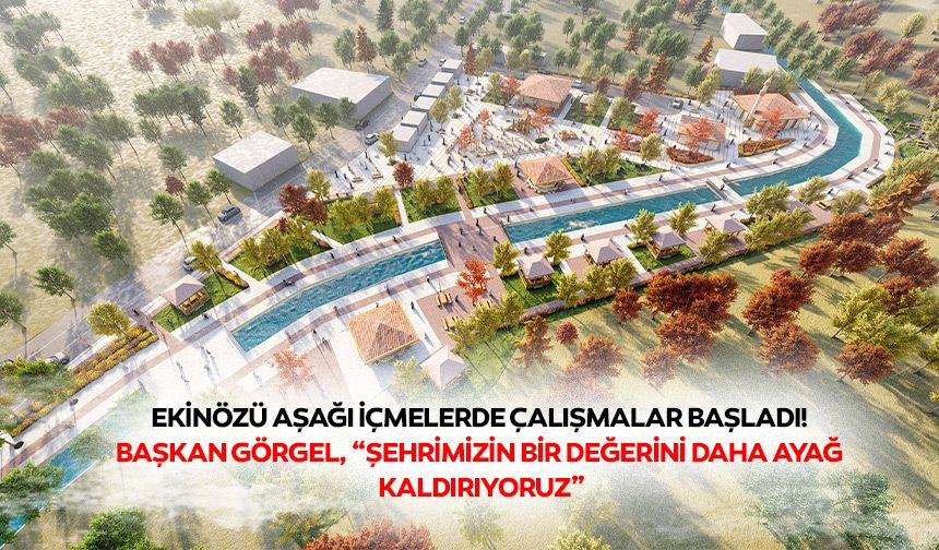 Ekinözü aşağı içmelerde çalışmalar başladı! Başkan Görgel, “Şehrimizin bir değerini daha ayağa kaldırıyoruz”