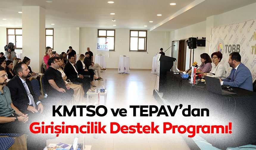 KMTSO ve TEPAV’dan Girişimcilik Destek Programı!
