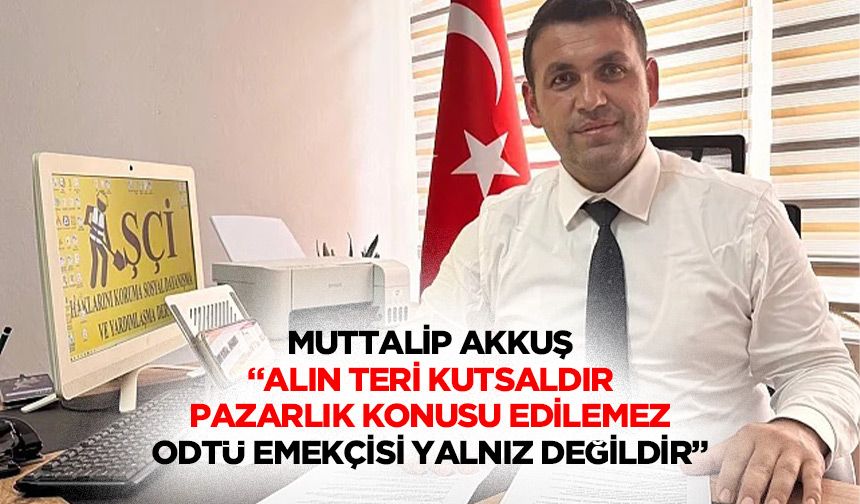 Alın teri kutsaldır, pazarlık konusu edilemez! ODTÜ emekçisi yalnız değildir!