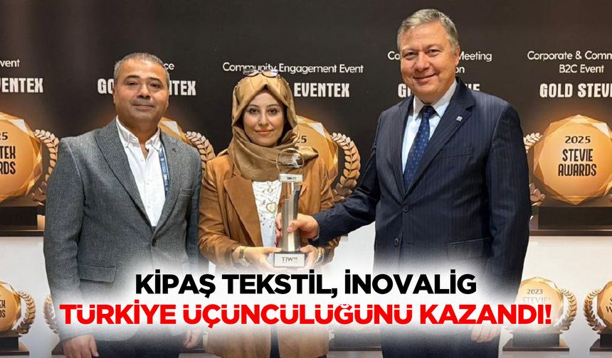 Kipaş Tekstil, İnovaLig Türkiye üçüncülüğünü kazandı!
