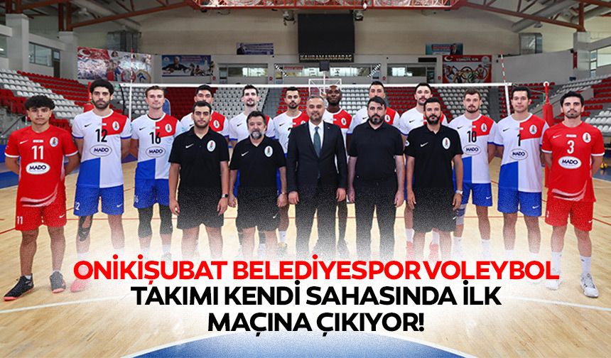 Onikişubat Belediyespor Voleybol Takımı Kendi Sahasında İlk Maçına Çıkıyor
