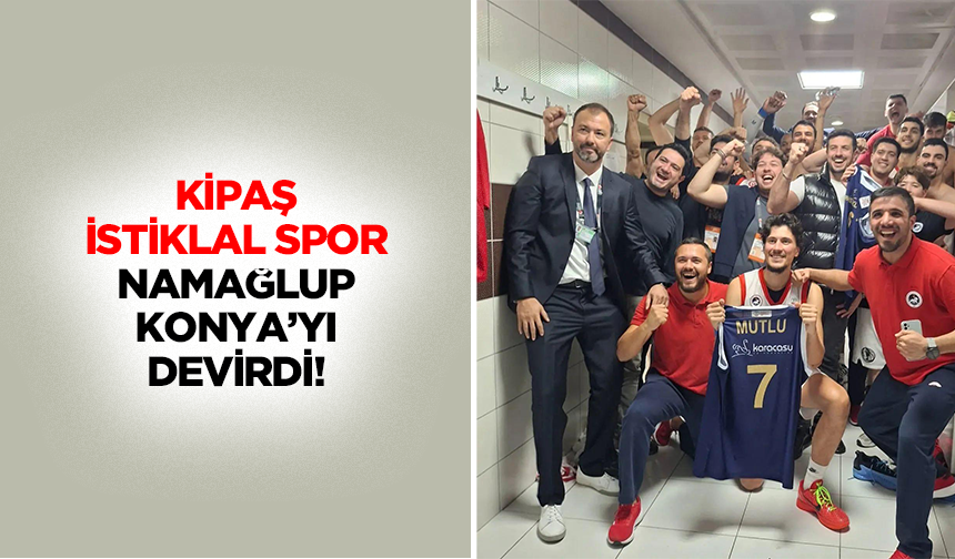 Kipaş istiklal spor, namağlup Konya’yı devirdi!