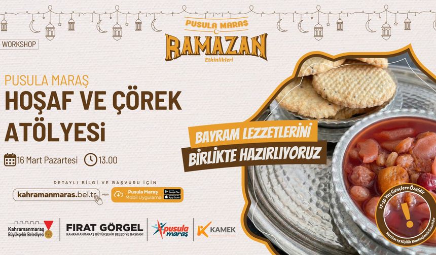 Kahramanmaraş’ta “Hoşaf ve Çörek Yapım Atölyesi” düzenlenecek!